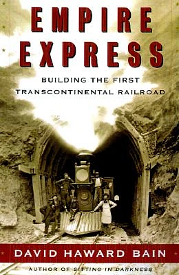 Empire Express: Building the First Transcontinental Railroad (Hardcover)