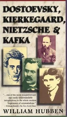 Dostoevsky, Kierkegaard, Nietzsche & Kafka (Paperback)