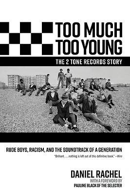 Too Much Too Young, the 2 Tone Records Story: Rude Boys, Racism, and the Soundtrack of a Generation (Hardcover)