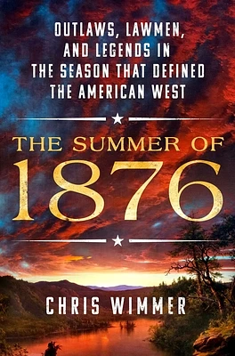 The Summer of 1876: Outlaws, Lawmen