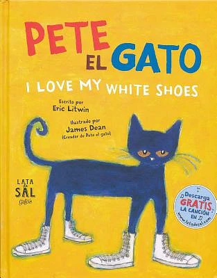 Pete el Gato: I Love My White Shoes = Pete the Cat: I Love My White Shoes (Hardcover)