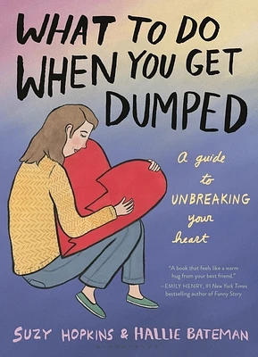 What to Do When You Get Dumped (Hardcover)