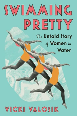 Swimming Pretty: The Untold Story of Women in Water (Paperback)