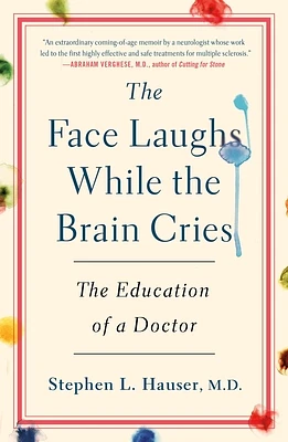 The Face Laughs While the Brain Cries: The Education of a Doctor (Hardcover)