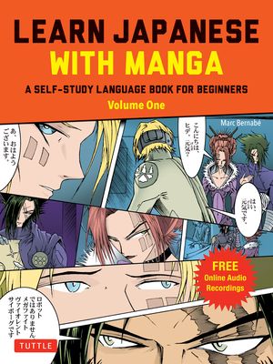 Learn Japanese with Manga Volume One: A Self-Study Language Book for Beginners - Learn to Read, Write and Speak Japanese with Manga Comic Strips! (Fre (Paperback)