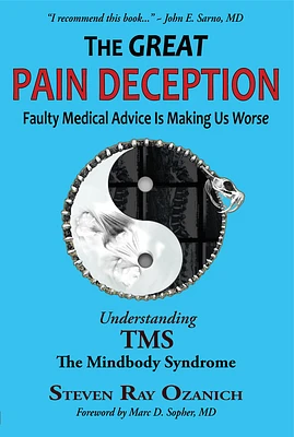 The Great Pain Deception: Faulty Medical Advice Is Making Us Worse (Paperback)