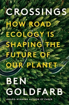 Crossings: How Road Ecology Is Shaping the Future of Our Planet (Hardcover)