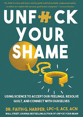 Unfuck Your Shame: Using Science to Accept Our Feelings, Resolve Guilt, and Connect with Ourselves (Paperback)