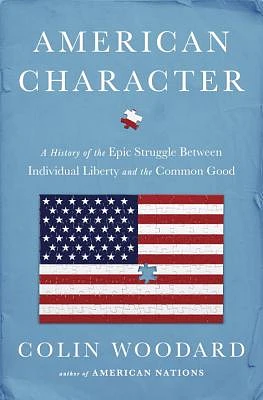 American Character: A History of the Epic Struggle Between Individual Liberty and the Common Good (Hardcover)