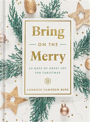 Bring on the Merry: 25 Days of Great Joy for Christmas (Hardcover)