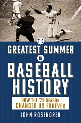 The Greatest Summer in Baseball History: How the '73 Season Changed Us Forever (Paperback)