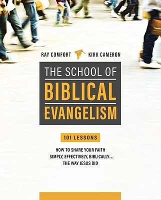 School of Biblical Evangelism: 101 Lessons: How to Share Your Faith Simply, Effectively, Biblically... the Way Jesus Did (Paperback)