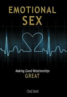 Emotional Sex: Making Good Relationships Great