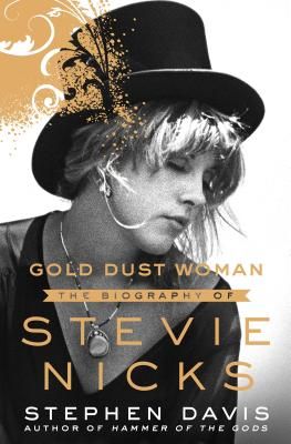 Gold Dust Woman: The Biography of Stevie Nicks (Hardcover)