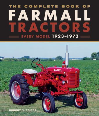 The Complete Book of Farmall Letter Series Tractors: Every Model 1939-1954