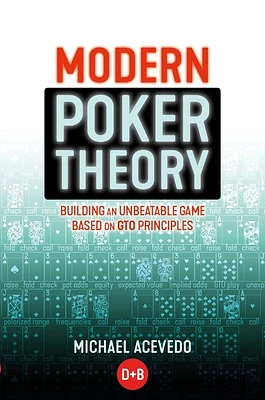 Modern Poker Theory: Building an Unbeatable Strategy Based on GTO Principles (Paperback)