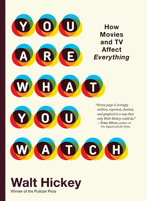 You Are What You Watch: How Movies and TV Affect Everything (Hardcover)