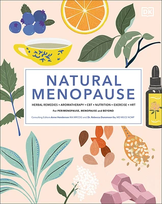 Natural Menopause: Herbal Remedies, Aromatherapy, CBT, Nutrition, Exercise, HRT...for Perimenopause (Hardcover)