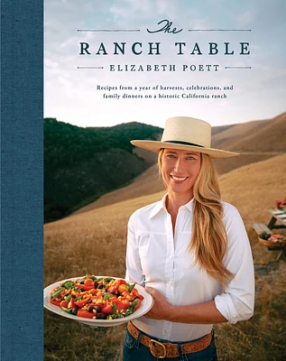 The Ranch Table: Recipes from a Year of Harvests, Celebrations, and Family Dinners on a Historic California Ranch (Hardcover)