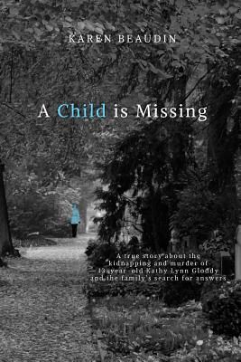 A Child Is Missing: A True Story