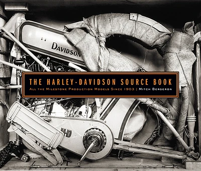 The Harley-Davidson Source Book: All the Milestone Production Models Since 1903 (Hardcover)