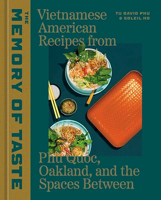 The Memory of Taste: Vietnamese American Recipes from Phú Quoc, Oakland, and the Spaces Between [A Cookbook] (Hardcover)