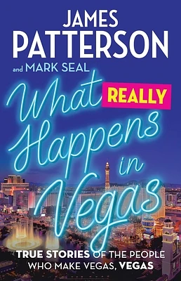 What Really Happens in Vegas: True Stories of the People Who Make Vegas