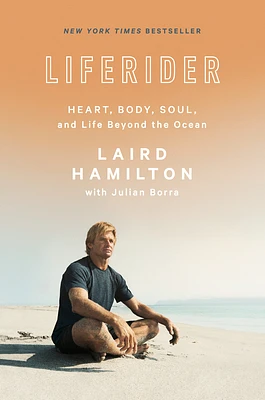 Liferider: Heart, Body, Soul, and Life Beyond the Ocean (Hardcover)