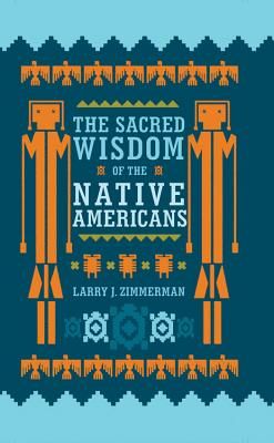 The Sacred Wisdom of the Native Americans (Hardcover)