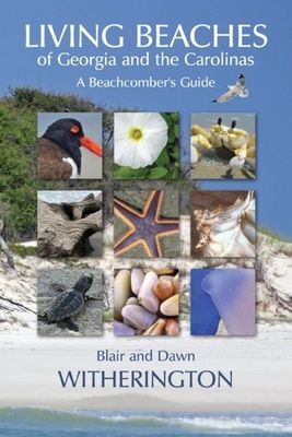 Living Beaches of Georgia and the Carolinas: A Beachcomber's Guide (Paperback)