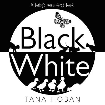 Black White: A High Contrast Book For Newborns (Board book)