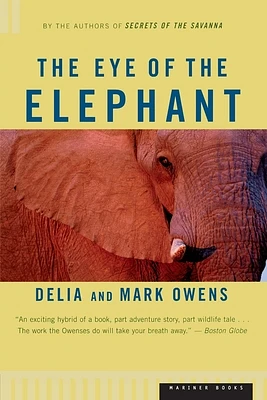 The Eye Of The Elephant: An Epic Adventure in the African Wilderness (Paperback)