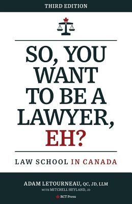 So, You Want to Be a Lawyer, Eh?: Law School in Canada