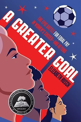 A Greater Goal: The Epic Battle for Equal Pay in Women's Soccer-and Beyond (Hardcover)