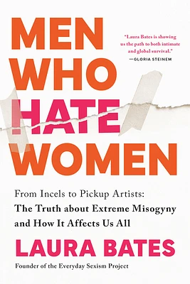 Men Who Hate Women: From Incels to Pickup Artists: The Truth about Extreme Misogyny and How it Affects Us All (Paperback)