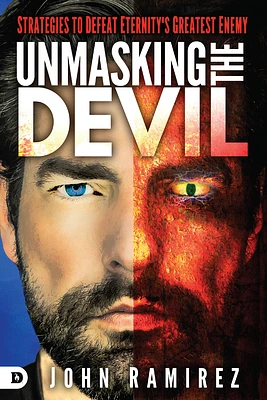 Unmasking the Devil: Strategies to Defeat Eternity's Greatest Enemy (Paperback)