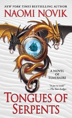 Tongues of Serpents: A Novel of Temeraire (Mass Market)