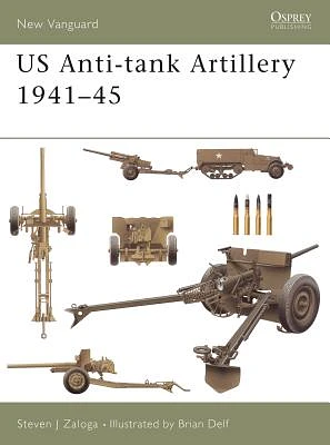 US Anti-tank Artillery 1941–45 (New Vanguard #107) (Paperback)