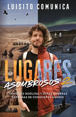 Lugares asombrosos 2 / Amazing Places 2. Unusual Journeys and Other Strange Ways  of Getting to Know the World (Paperback)