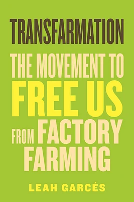 Transfarmation: The Movement to Free Us from Factory Farming (Hardcover)