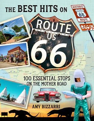 The Best Hits on Route 66: 100 Essential Stops on the Mother Road (Paperback)