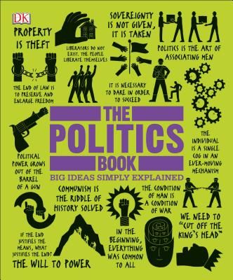 The Politics Book: Big Ideas Simply Explained (DK Big Ideas) (Paperback)