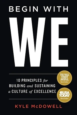 Begin With WE: 10 Principles for Building and Sustaining a Culture of Excellence (Paperback)