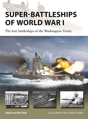 Super-Battleships of World War I: The lost battleships of the Washington Treaty (New Vanguard #338) (Paperback)