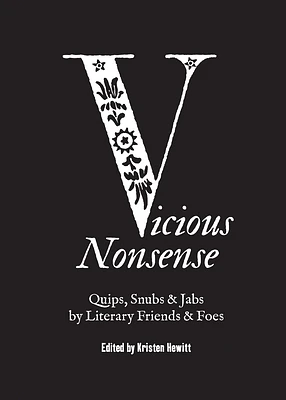 Vicious Nonsense: Quips, Snubs & Jabs by Literary Friends & Foes (Hardcover)