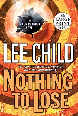 Nothing to Lose: A Jack Reacher Novel (Large Print / Paperback)