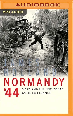 Normandy '44: D-Day and the Epic 77-Day Battle for France (MP3 CD)