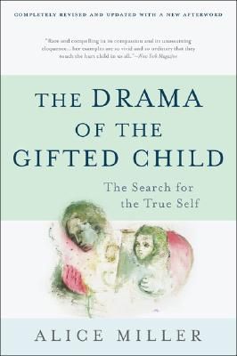 The Drama of the Gifted Child: The Search for the True Self (Paperback)