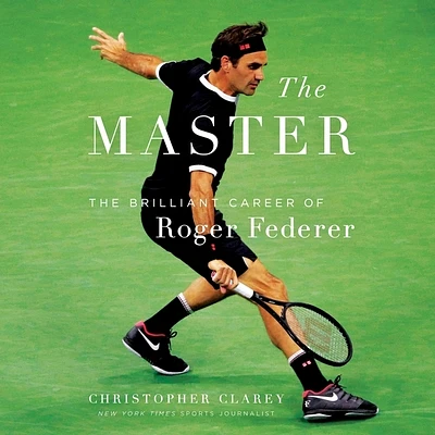 The Master: The Long Run and Beautiful Game of Roger Federer (Compact Disc)