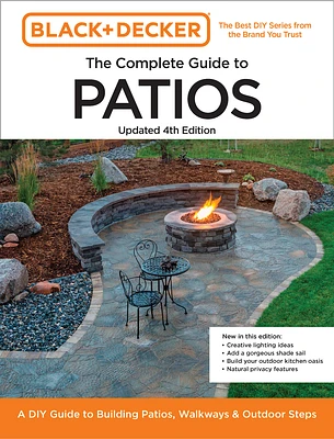 Black and Decker Complete Guide to Patios Updated 4th Edition: A DIY Guide to Building Patios, Walkways, and Outdoor Steps (Black & Decker Complete Guide) (Paperback)